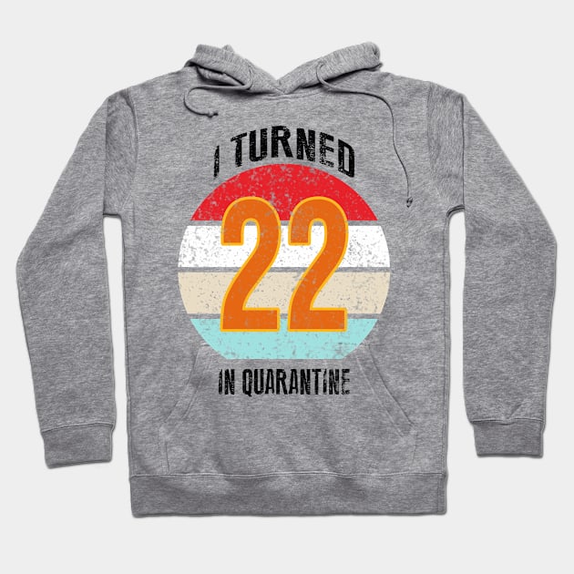 22nd birthday in quarantine Hoodie by GREEN GRAPE